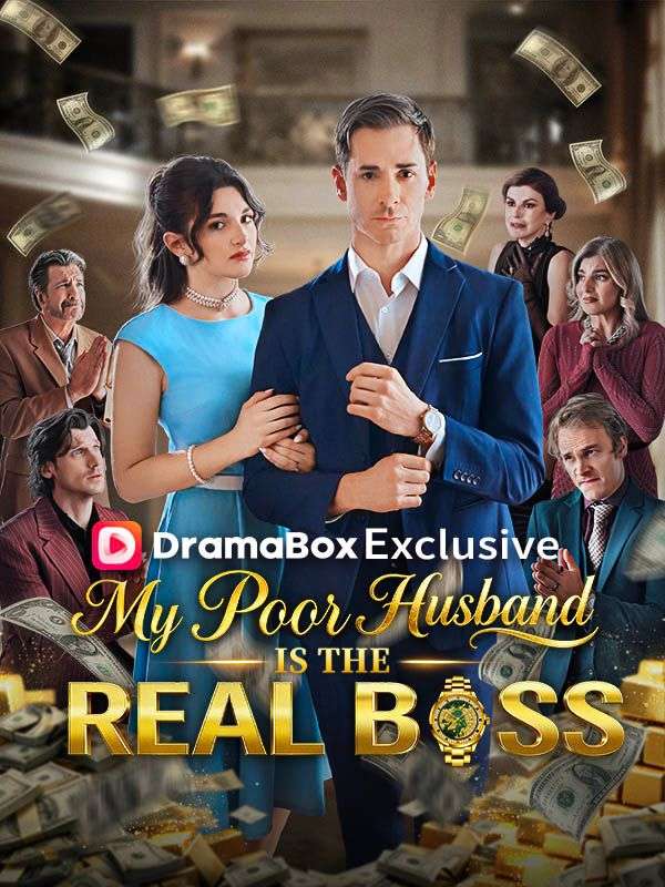 Watch My Poor Husband is the Real Boss (DramaBox) Full Episodes Free HD