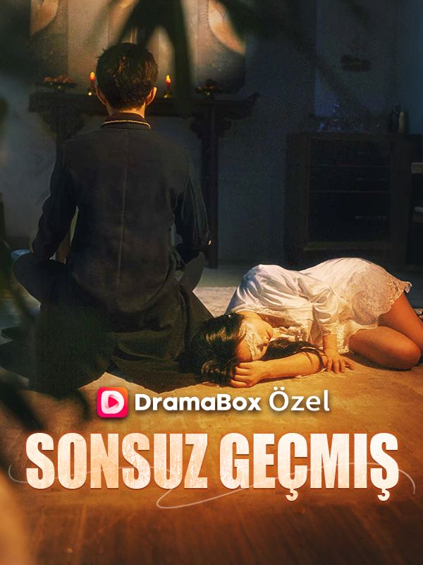 Watch Sonsuz Geçmiş (DramaBox) Full Episodes