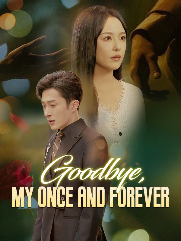 Watch Goodbye, My Once and Forever(DUBBED) (DramaBox) Full Episodes Free HD