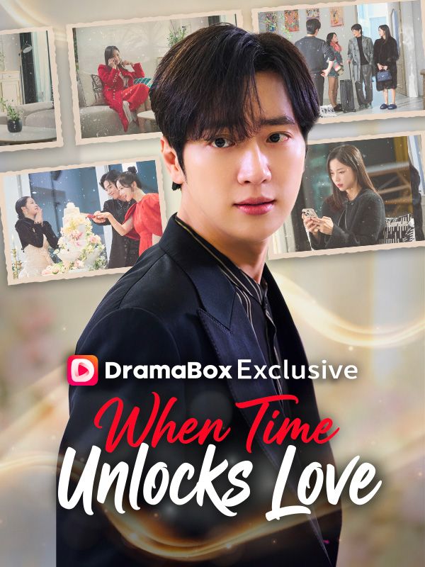 Watch When Time Unlocks Love (DramaBox) Full Episodes