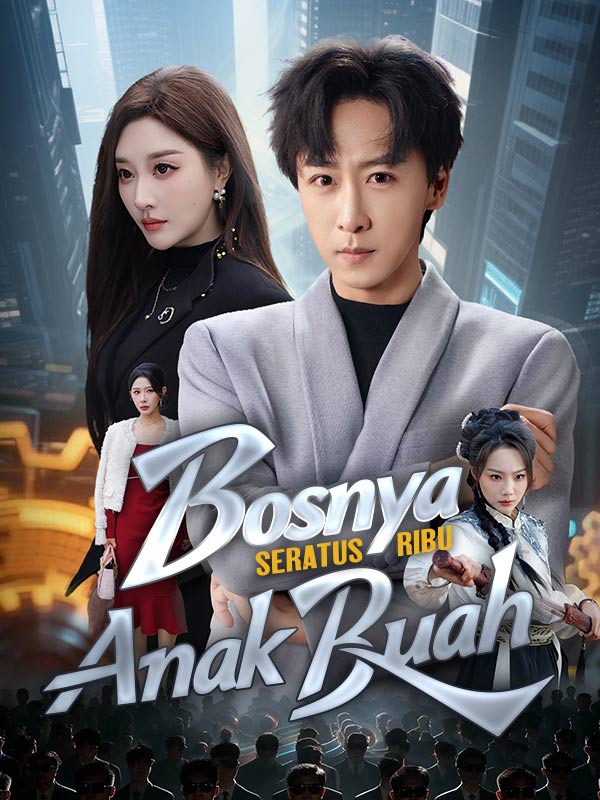 Watch Bosnya Seratus Ribu Anak Buah (DramaBox) Full Episodes Free HD