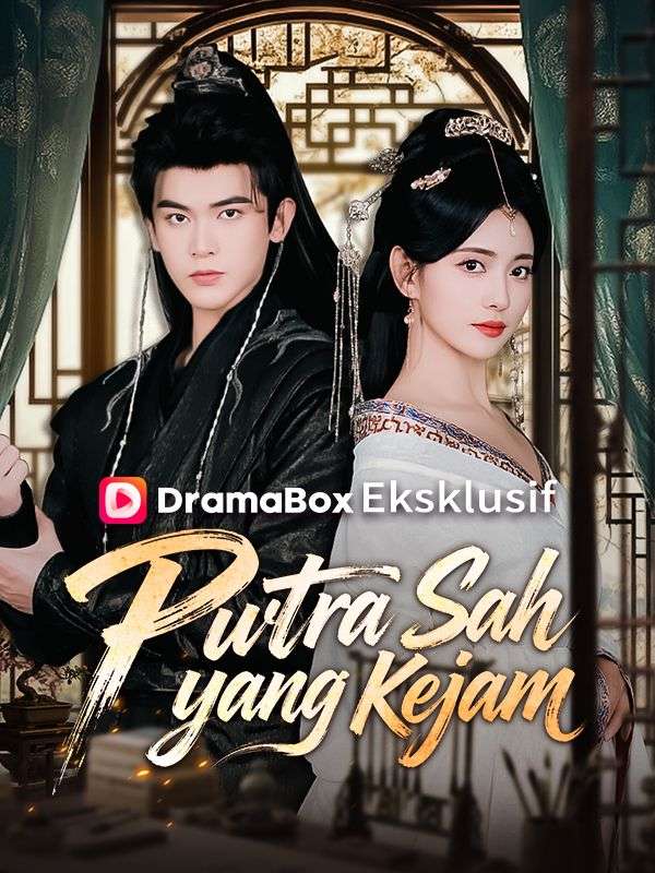 Watch Putra Sah yang Kejam (DramaBox) Full Episodes Free HD