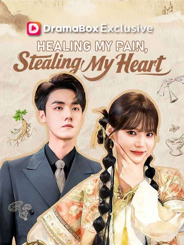Watch Healing My Pain, Stealing My Heart (DramaBox) Full Episodes Free HD