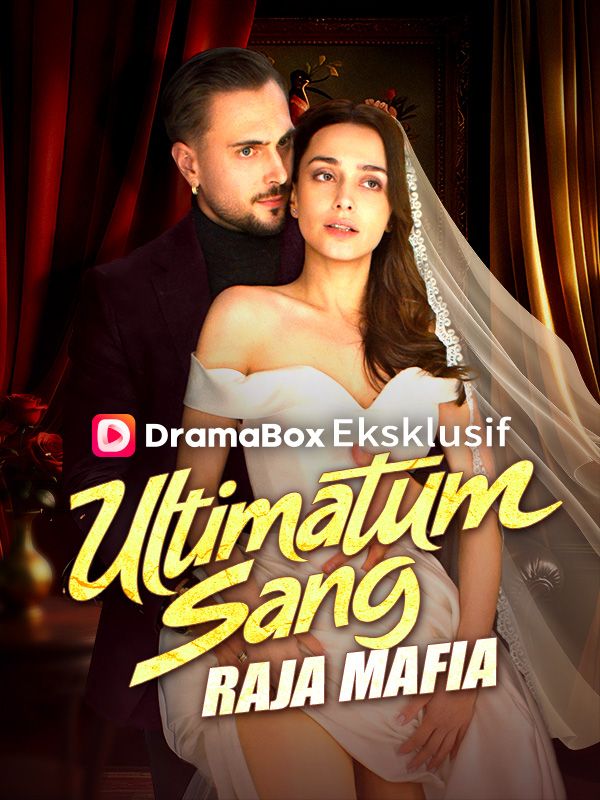 Watch Ultimatum Sang Raja Mafia (DramaBox) Full Episodes Free HD