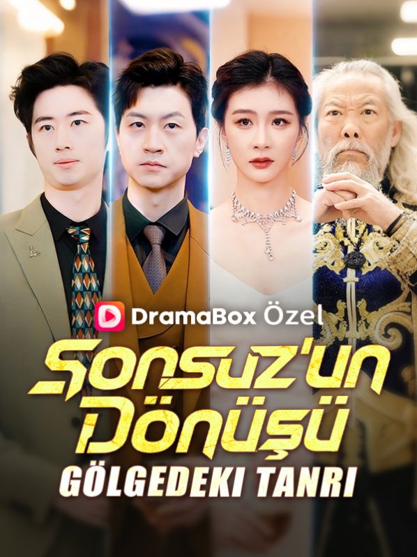 Watch Sonsuz'un Dönüşü: Gölgedeki Tanrı (DramaBox) Full Episodes Free HD