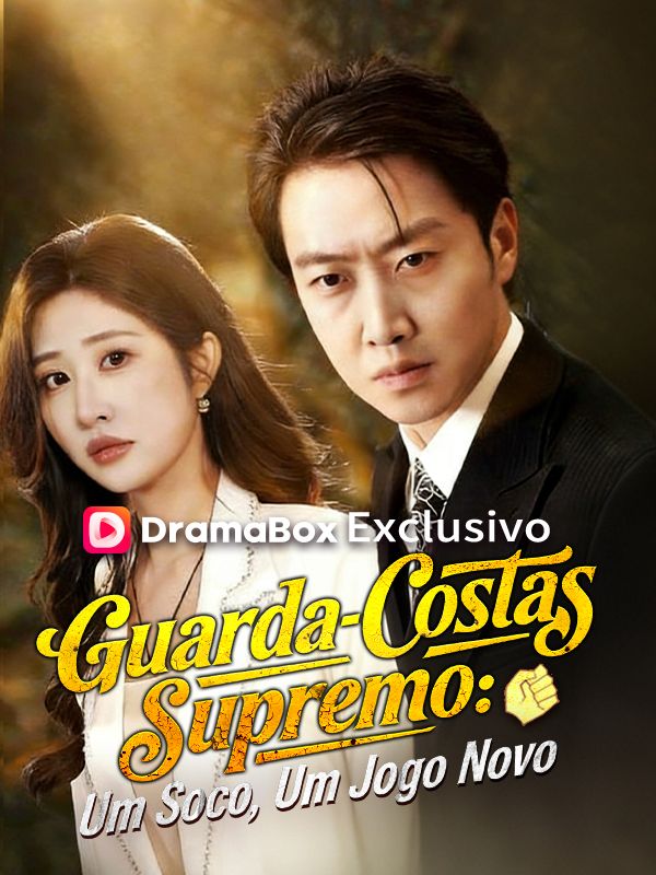 Watch Guarda-Costas Supremo: Um Soco, Um Jogo Novo (DramaBox) Full Episodes Free HD