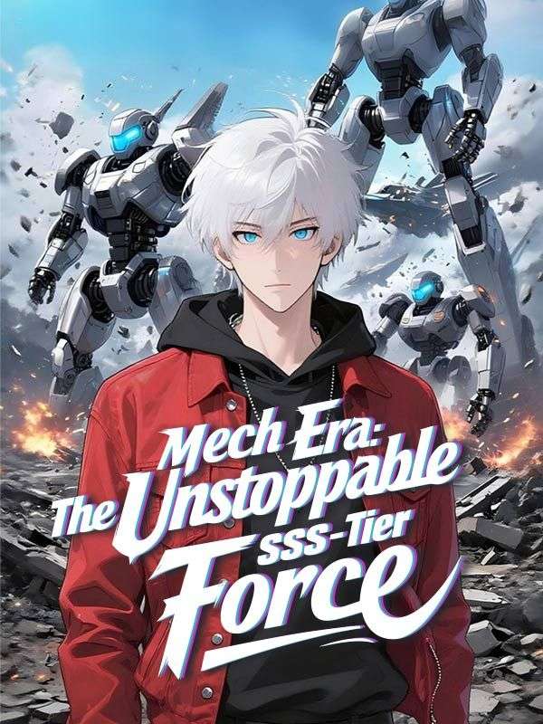 Watch Mech Era: The Unstoppable SSS-Tier Force (DramaBox) Full Episodes