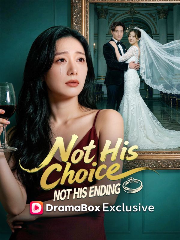 Watch Not His Choice, Not His Ending(DUBBED) (DramaBox) Full Episodes Free HD