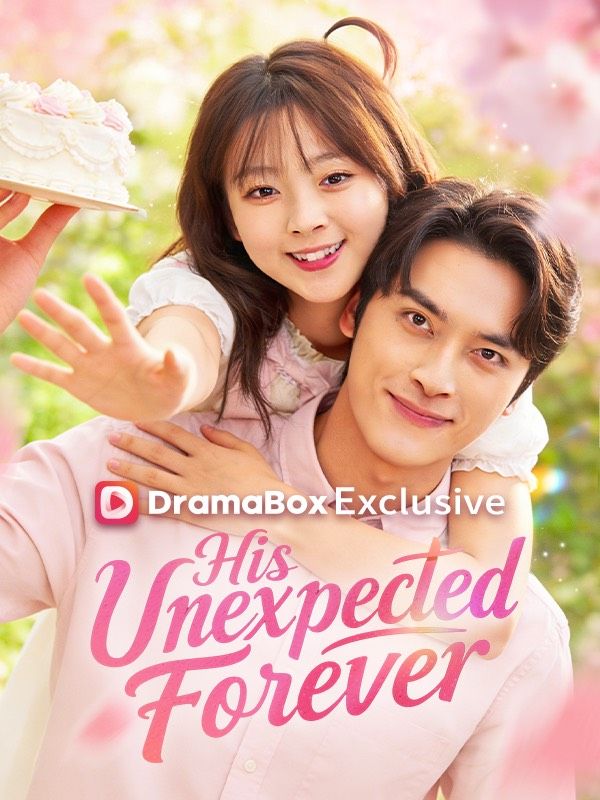 Watch His Unexpected Forever (DUBBED) (DramaBox) Full Episodes Free HD