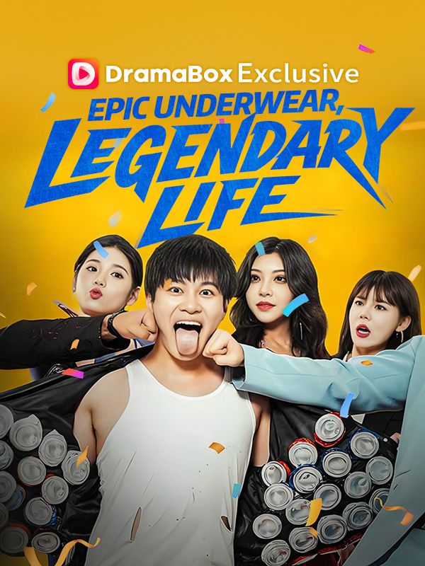 Watch Epic Underwear, Legendary Life (DramaBox) Full Episodes Free HD