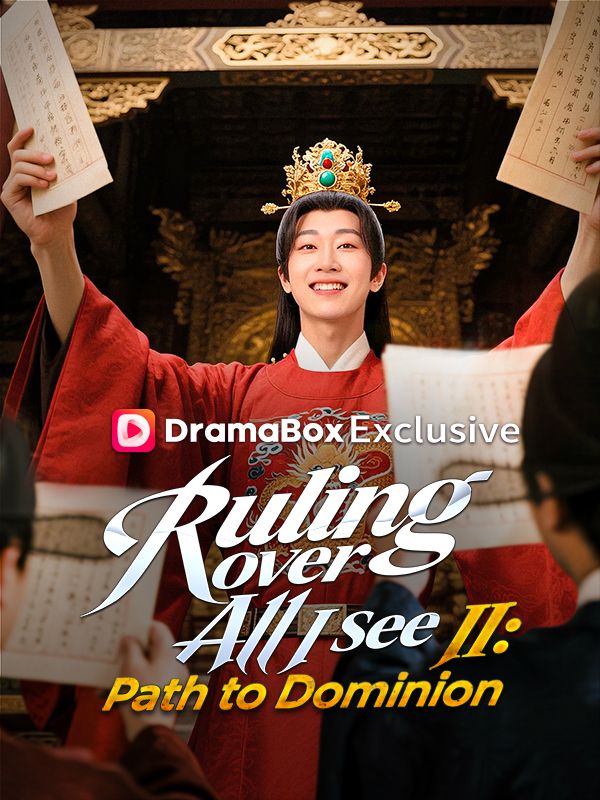 Watch Ruling Over All I See II: Path to Dominion(DUBBED) (DramaBox) Full Episodes Free HD