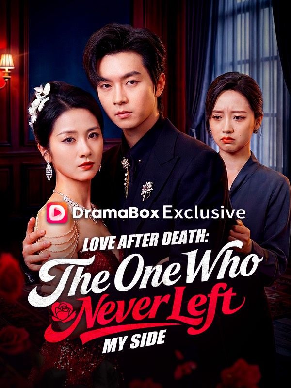 Watch Love After Death: The One Who Never Left My Side (DramaBox) Full Episodes Free HD