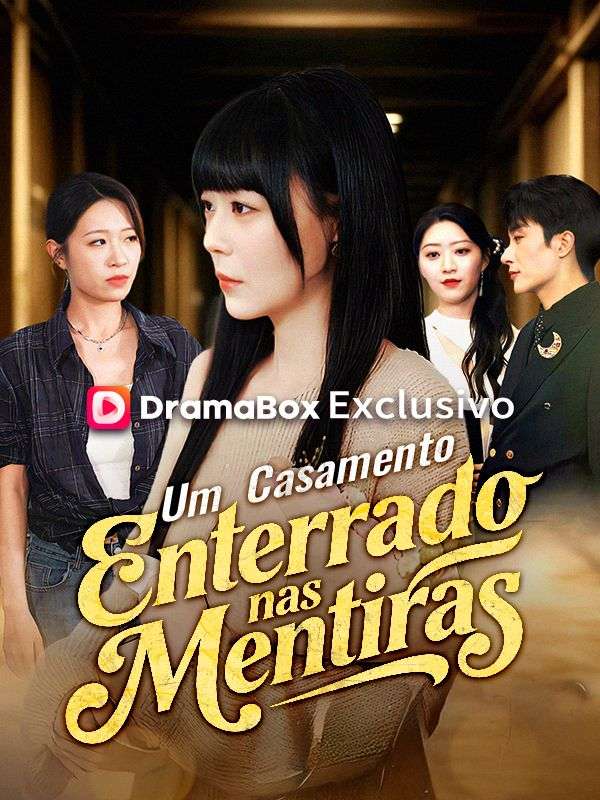 Watch Um Casamento Enterrado nas Mentiras (DramaBox) Full Episodes Free HD