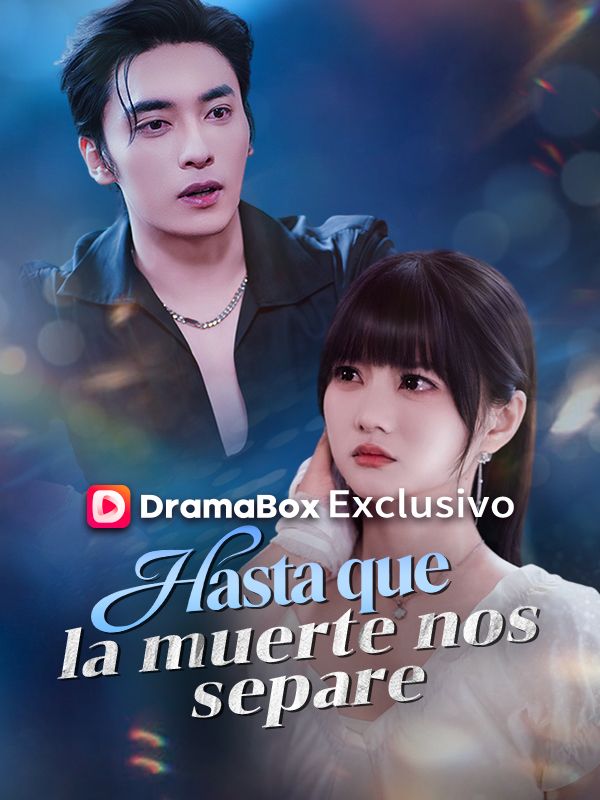 Watch Hasta que la muerte nos separe (DramaBox) Full Episodes Free HD