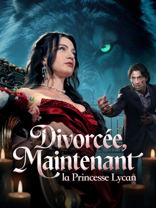 Watch Divorcée, Maintenant la Princesse Lycan ( Doublé ) (DramaBox) Full Episodes