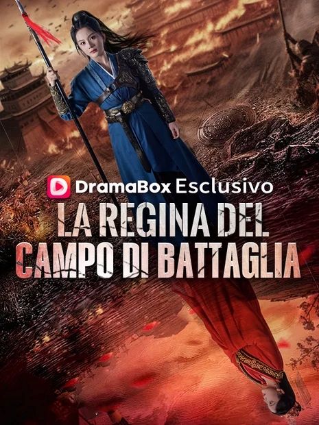 Watch La Regina del Campo di Battaglia (DramaBox) Full Episodes Free HD