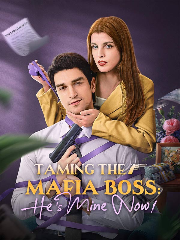 Watch Taming the Mafia Boss: He’s Mine Now! (DramaBox) Full Episodes Free HD