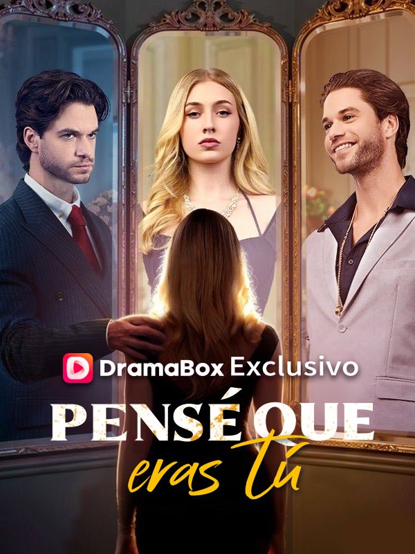 Watch Pensé que eras tú (DramaBox) Full Episodes Free HD