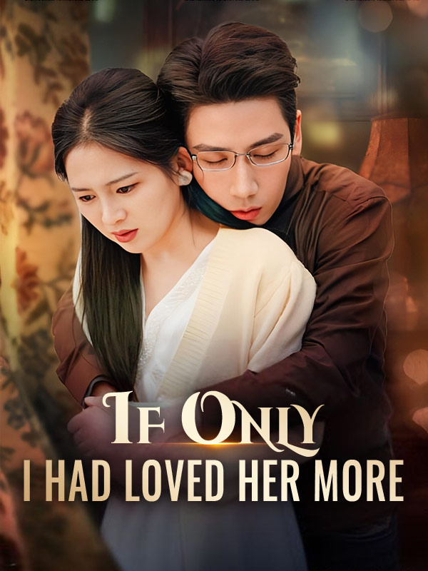 Watch If Only I Had Loved Her More (DUBBED) (DramaBox) Full Episodes Free HD