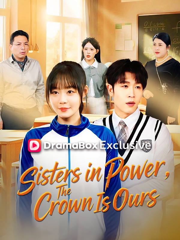 Watch Sisters in Power, The Crown Is Ours (DramaBox) Full Episodes Free HD