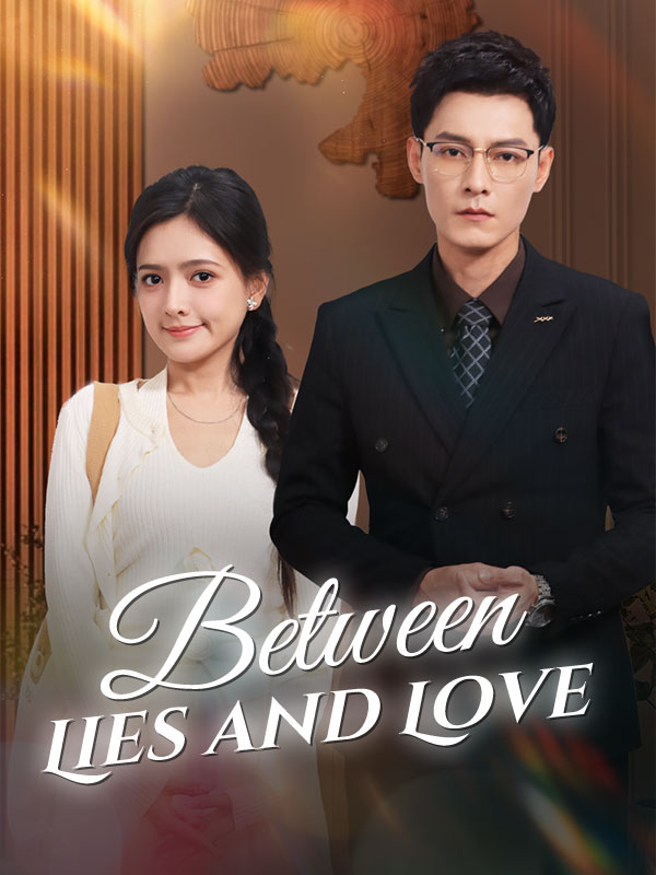 Watch Between Lies and Love(DUBBED) (DramaBox) Full Episodes Free HD