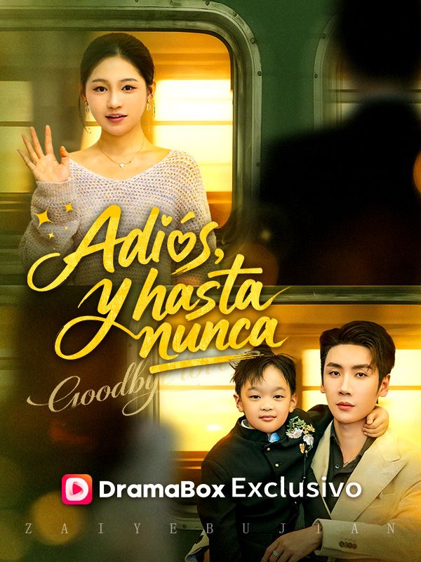 Watch Adiós, y hasta nunca (DramaBox) Full Episodes Free HD