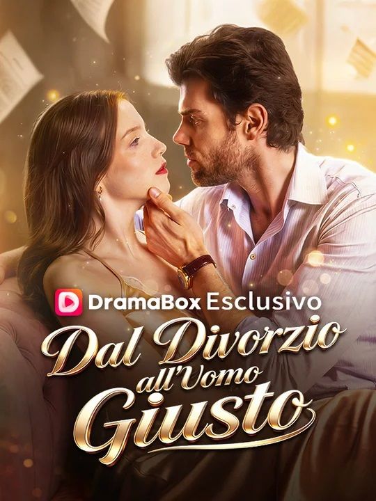 Watch Dal Divorzio all'Uomo Giusto (DramaBox) Full Episodes Free HD