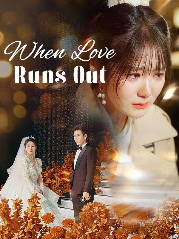 Watch When Love Runs Out (DUBBED) (DramaBox) Full Episodes Free HD