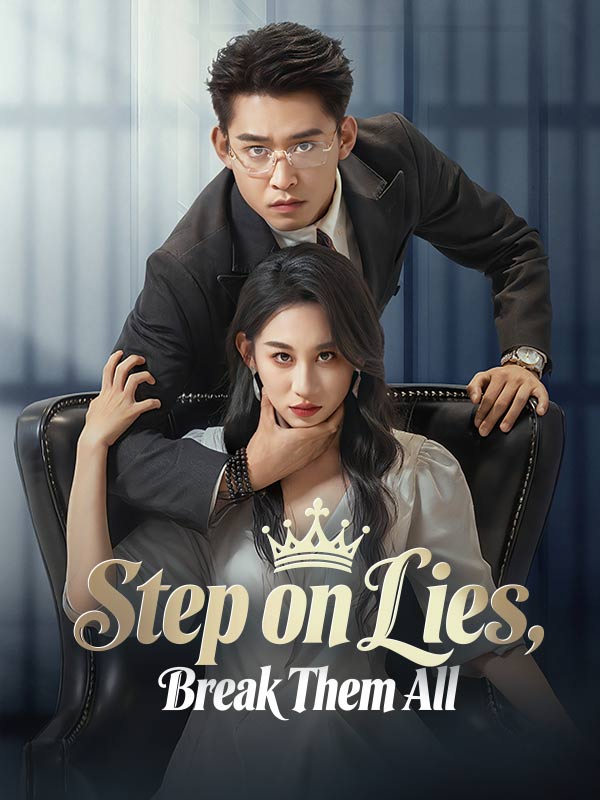Watch Step on Lies, Break Them All (DramaBox) Full Episodes Free HD