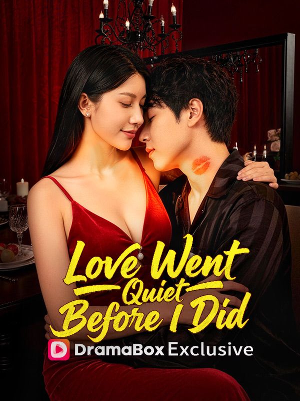 Watch Love Went Quiet Before I Did (DUBBED) (DramaBox) Full Episodes Free HD