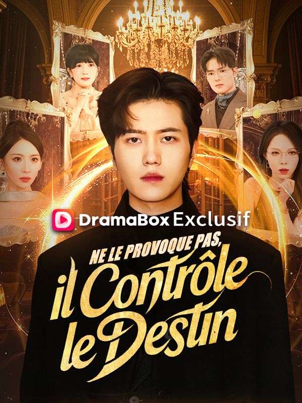 Watch Ne le Provoque pas, il Contrôle le Destin (DramaBox) Full Episodes Free HD
