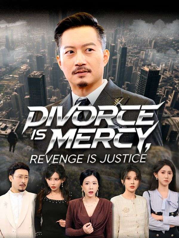 Watch Divorce is Mercy, Revenge is Justice. (DramaBox) Full Episodes Free HD