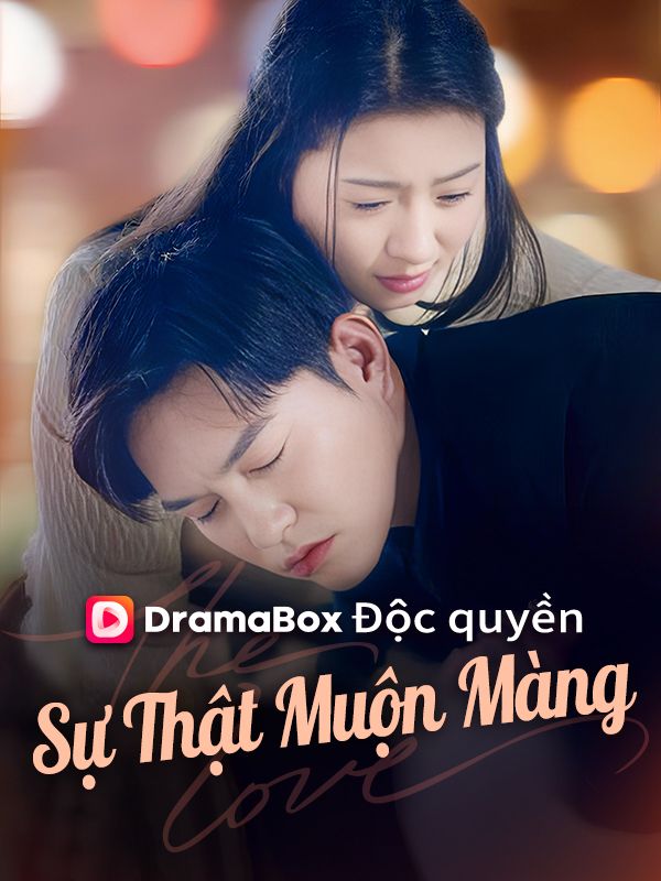 Watch Sự Thật Muộn Màng (DramaBox) Full Episodes Free HD