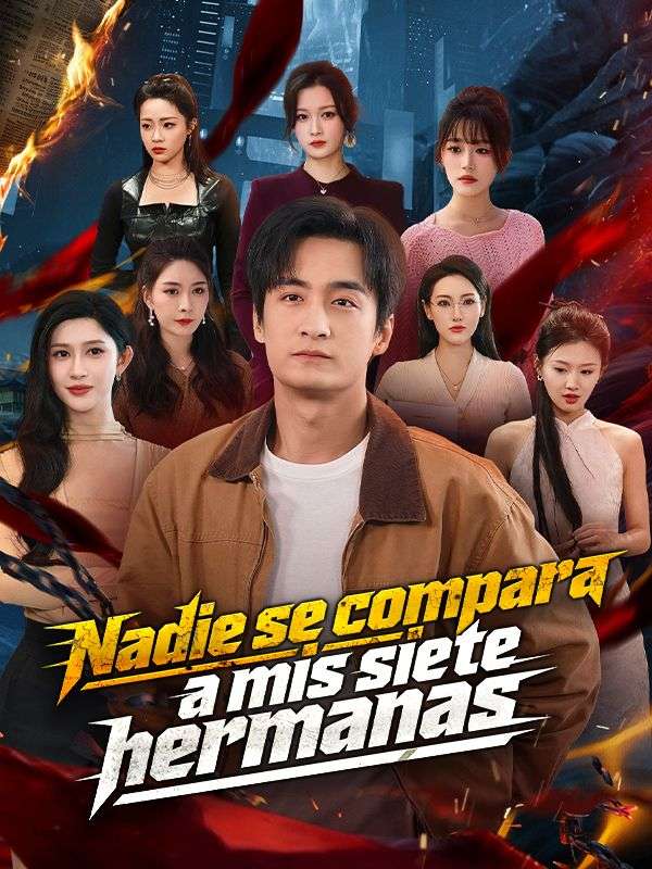 Watch Nadie se compara a mis siete hermanas (Doblado) (DramaBox) Full Episodes Free HD
