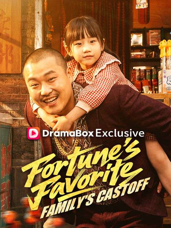Watch Fortune's Favorite, Family's Castoff (DUBBED) (DramaBox) Full Episodes Free HD