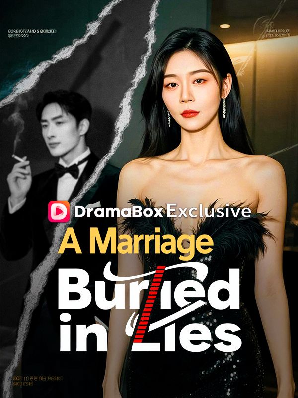 Watch A Marriage Buried in Lies (DUBBED) (DramaBox) Full Episodes Free HD