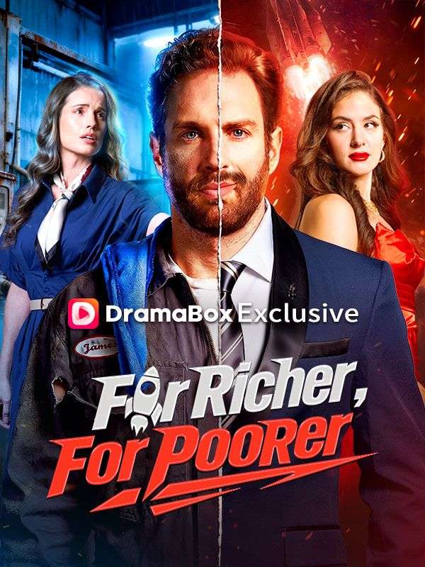 Watch For Richer, For Poorer (DramaBox) Full Episodes