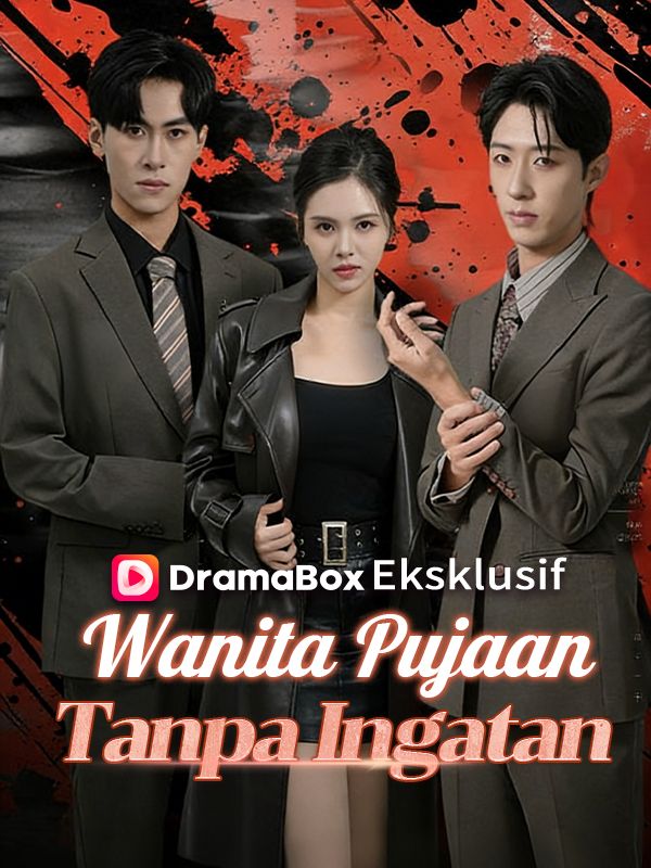 Watch Wanita Pujaan Tanpa Ingatan (DramaBox) Full Episodes Free HD