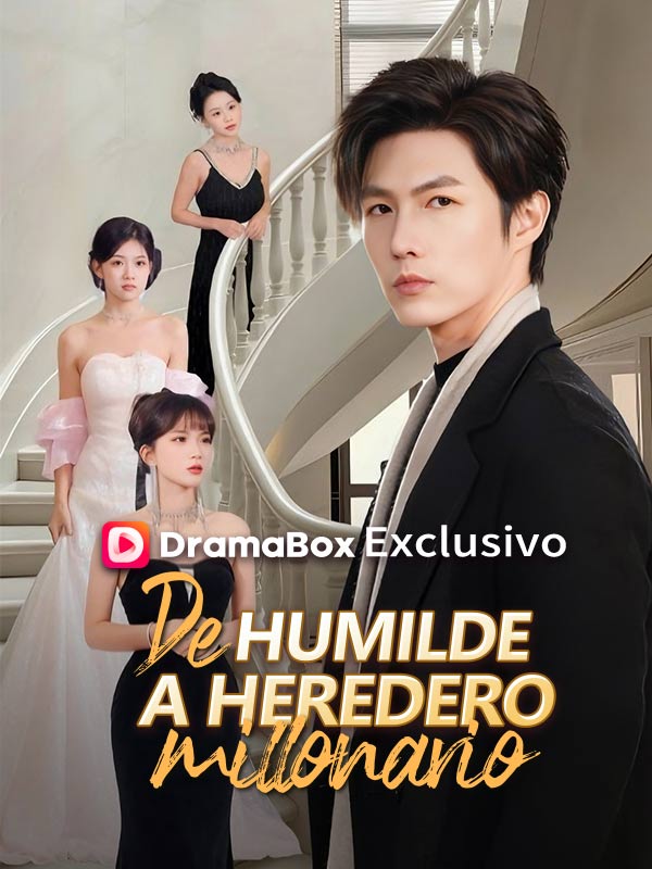 Watch De humilde a heredero millonario (DramaBox) Full Episodes Free HD