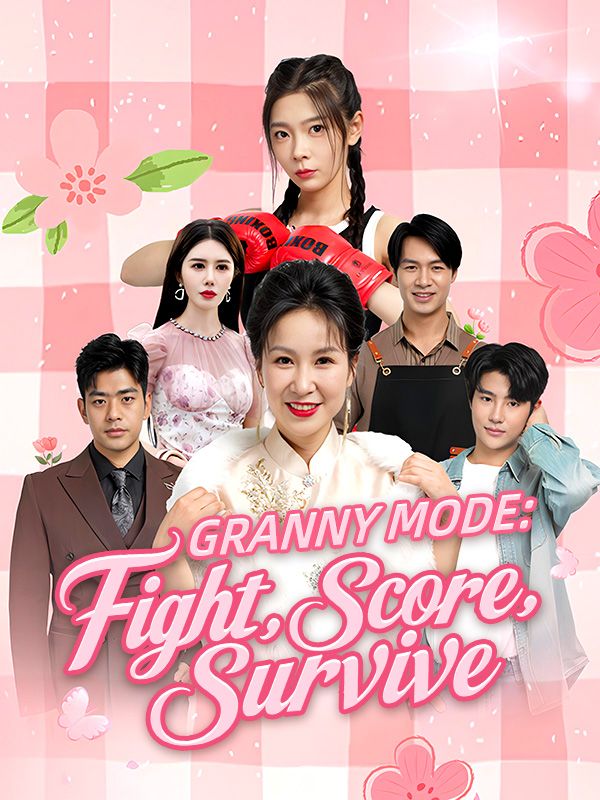 Watch Granny Mode: Fight, Score, Survive (DramaBox) Full Episodes Free HD