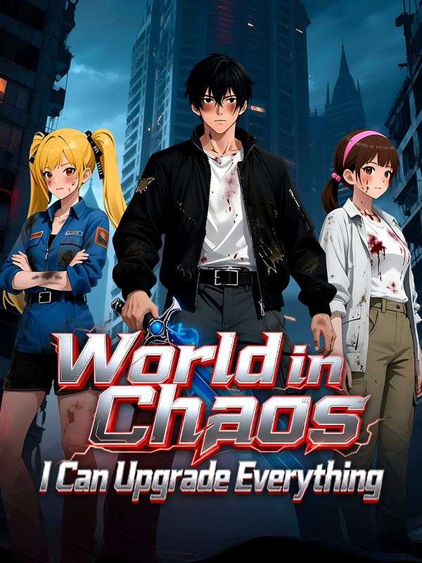 Watch World in Chaos: I Can Upgrade Everything (DramaBox) Full Episodes Free HD
