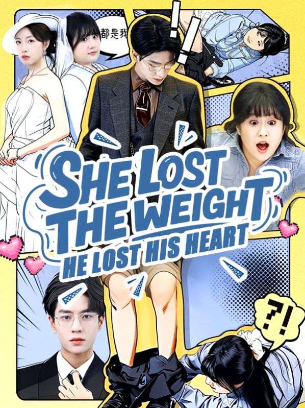 Watch She Lost the Weight, He Lost His Heart (DramaBox) Full Episodes Free HD