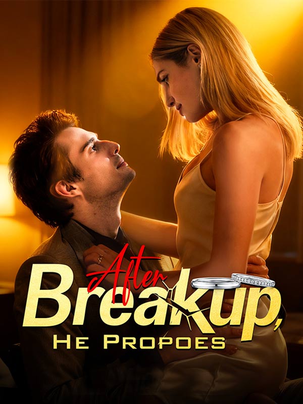 Watch After Breakup, He Proposes (DramaBox) Full Episodes Free HD