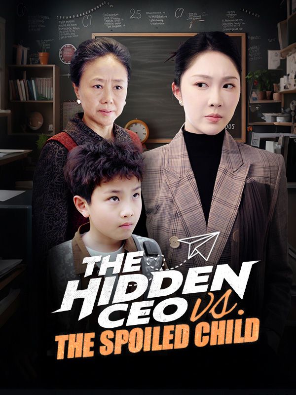 Watch The Hidden CEO vs. The Spoiled Child (DramaBox) Full Episodes Free HD