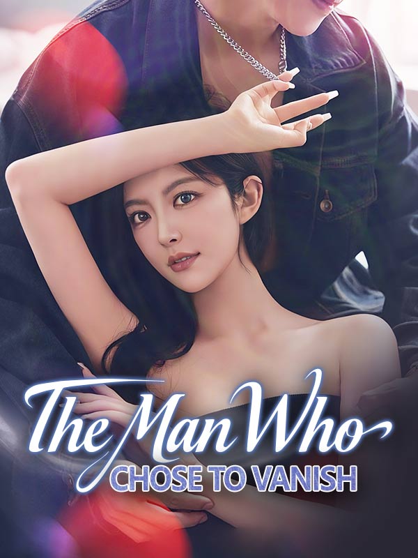 Watch The Man Who Chose to Vanish (DramaBox) Full Episodes Free HD