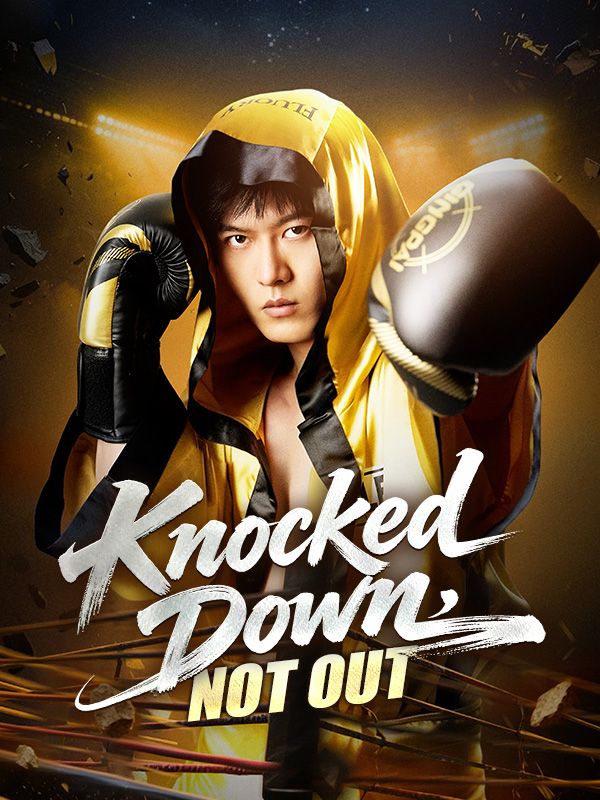 Watch Knocked Down, Not Out(DUBBED) (DramaBox) Full Episodes