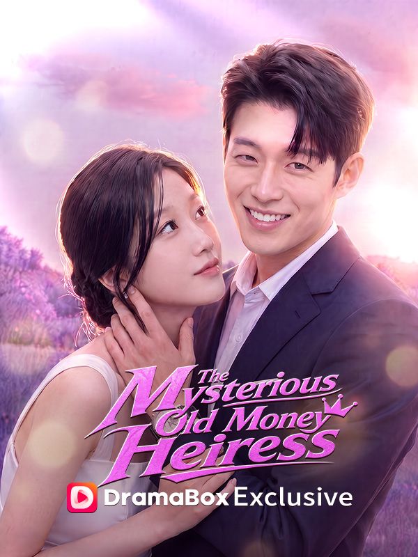 Watch The Mysterious Old Money Heiress (DramaBox) Full Episodes Free HD