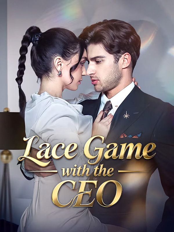Watch Lace Game with the CEO (DramaBox) Full Episodes