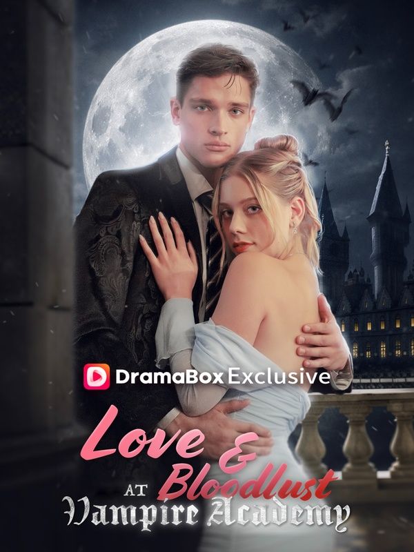 Watch Love and Bloodlust at Vampire Academy (DramaBox) Full Episodes Free HD