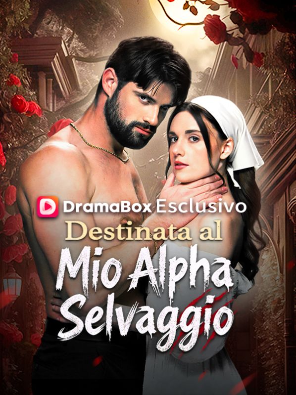 Watch Destinata al Mio Alpha Selvaggio (DramaBox) Full Episodes Free HD